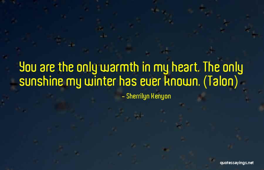 Winter Warmth Quotes By Sherrilyn Kenyon Winter Warmth Quotes By Sherrilyn Kenyon