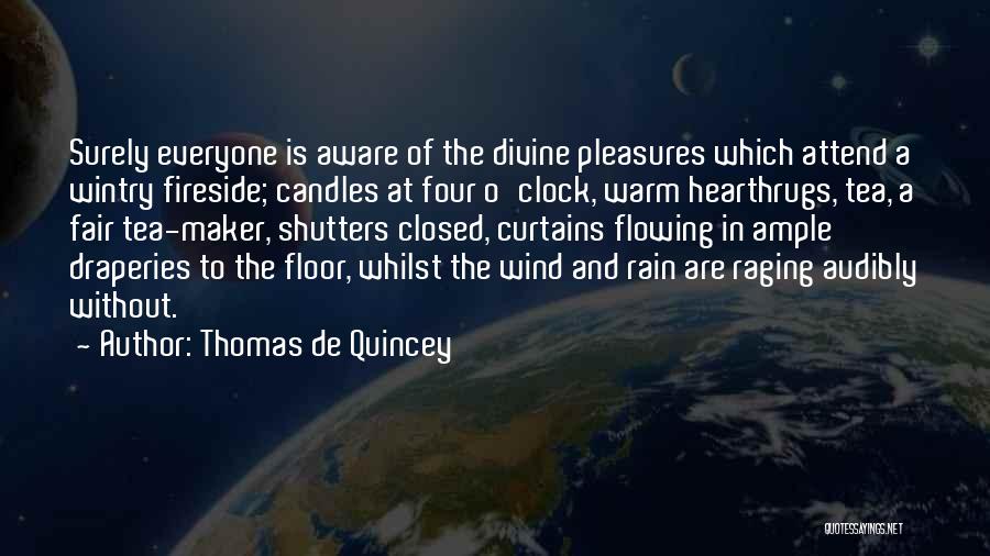 Winter Warmth Quotes By Thomas De Quincey
