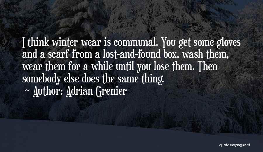 Winter Wear Quotes By Adrian Grenier