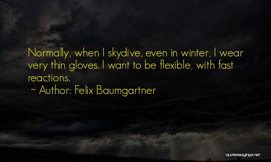 Winter Wear Quotes By Felix Baumgartner