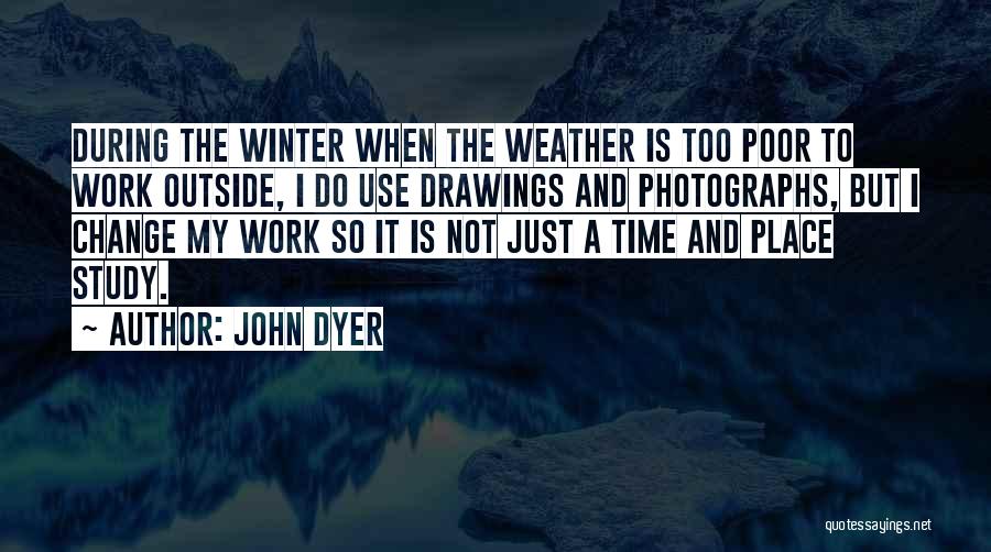 Winter Weather Quotes By John Dyer