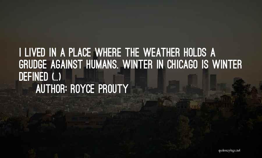 Winter Weather Quotes By Royce Prouty