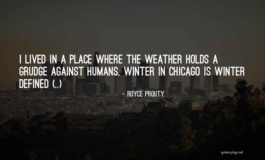 Winter Weather Quotes By Royce Prouty