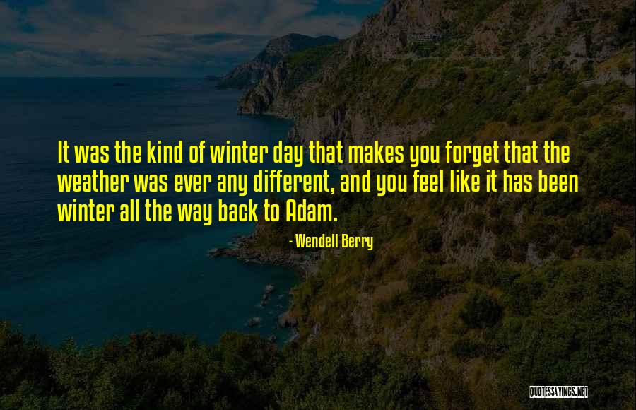 Winter Weather Quotes By Wendell Berry