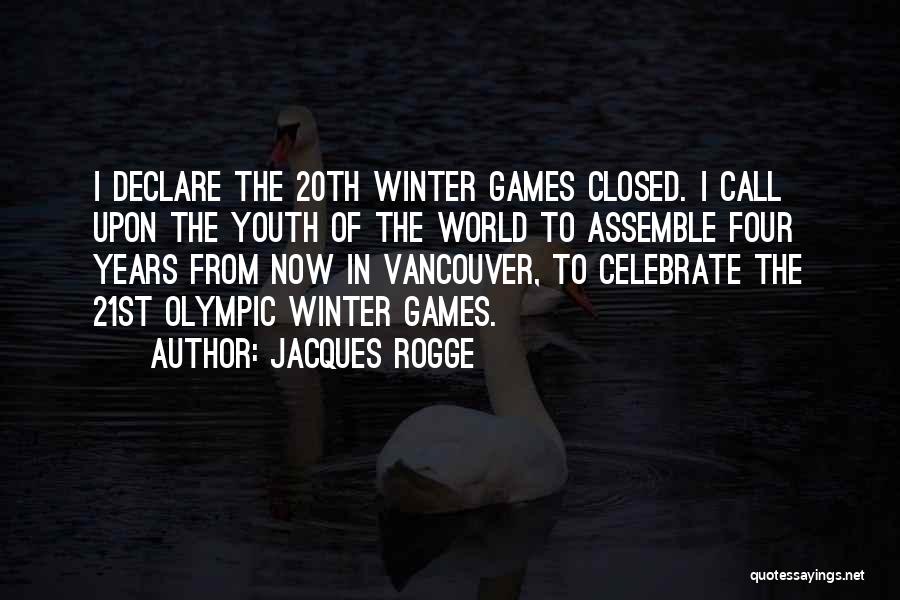 Winter X Games Quotes By Jacques Rogge