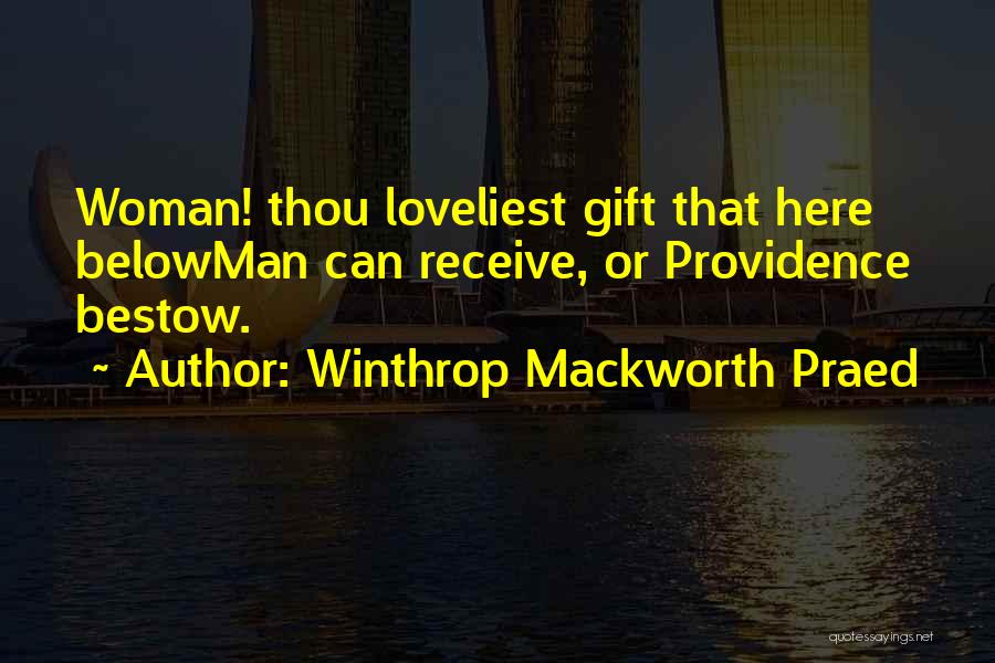 Winthrop Mackworth Praed Quotes 2213758