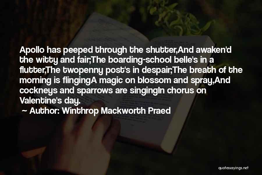 Winthrop Mackworth Praed Quotes 716375