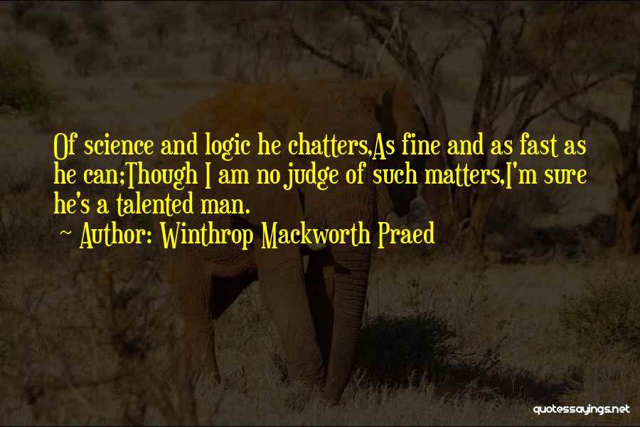 Winthrop Praed Quotes By Winthrop Mackworth Praed