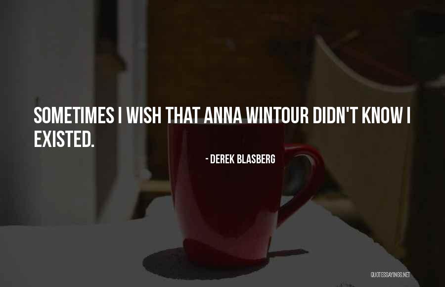 Wintour Quotes By Derek Blasberg Wintour Quotes By Derek Blasberg