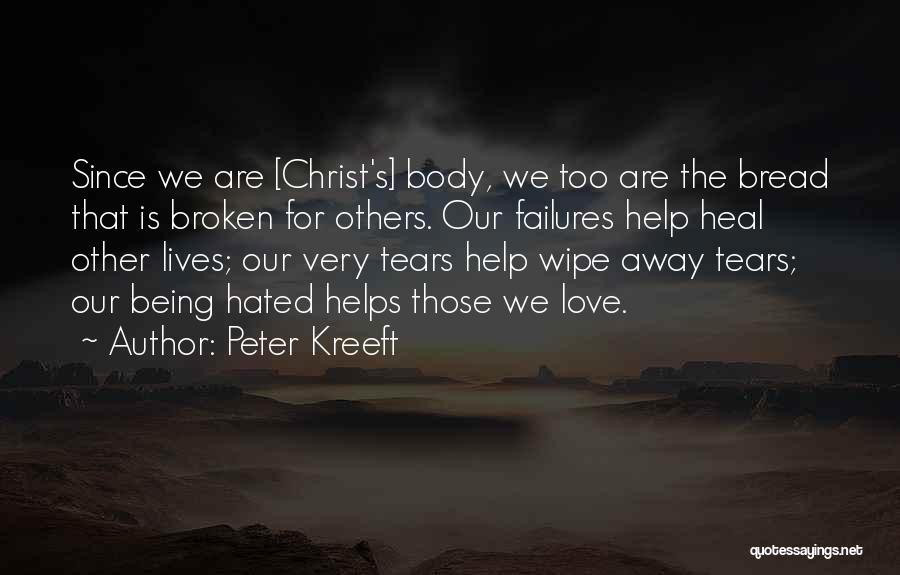 Wipe Away My Tears Quotes By Peter Kreeft