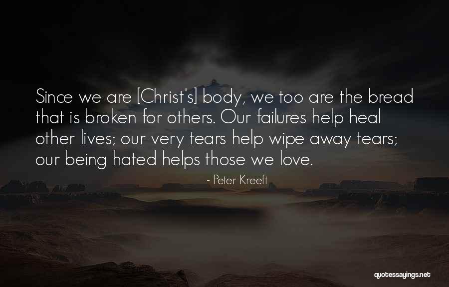 Wipe Away My Tears Quotes By Peter Kreeft