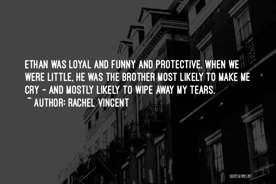 Wipe Away My Tears Quotes By Rachel Vincent