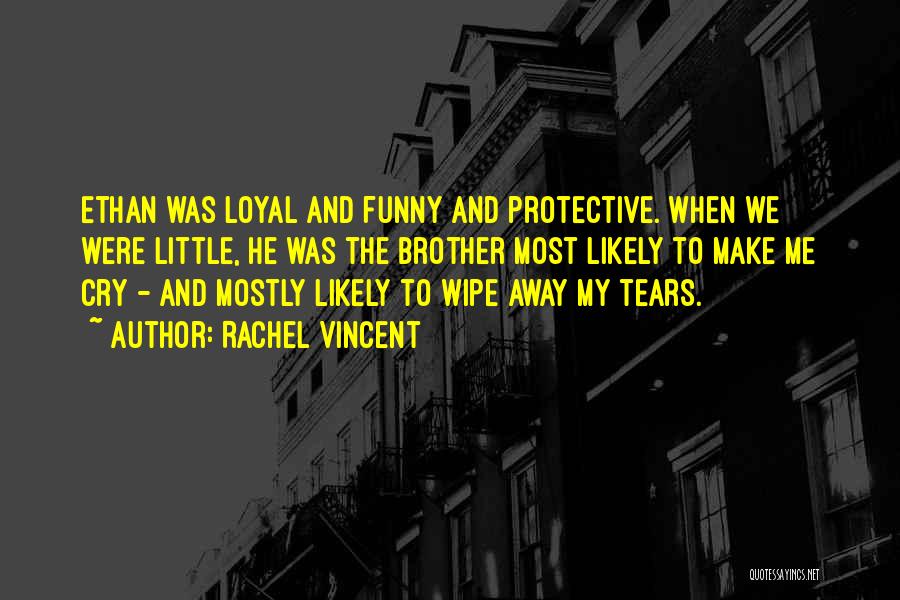 Wipe Her Tears Quotes By Rachel Vincent