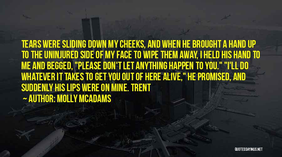 Wipe My Tears Quotes By Molly McAdams