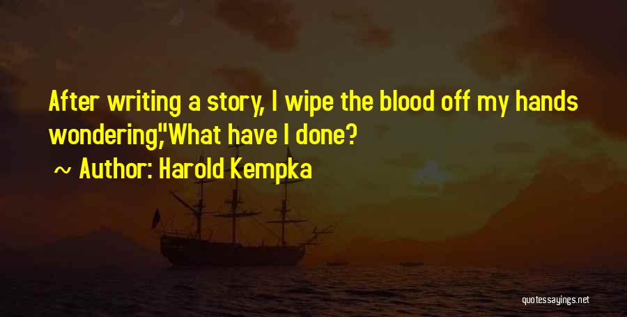 Wipe Off Quotes By Harold Kempka