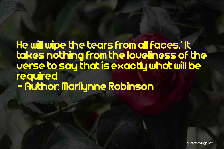 Wipe Off Tears Quotes By Marilynne Robinson