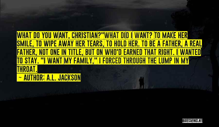 Wipe Tears Quotes By A.L. Jackson