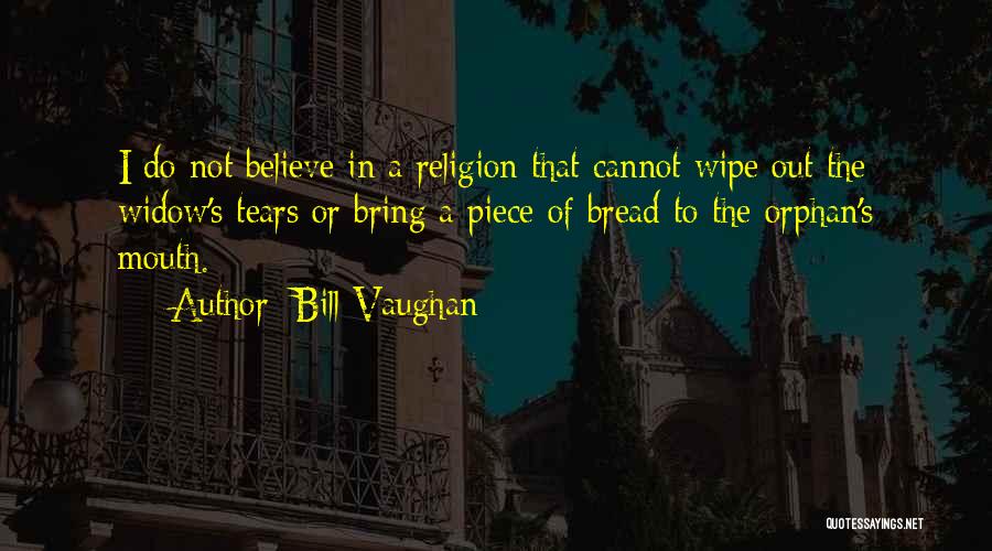 Wipe Tears Quotes By Bill Vaughan