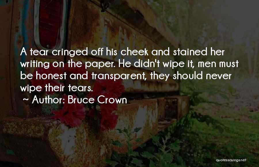 Wipe Tears Quotes By Bruce Crown