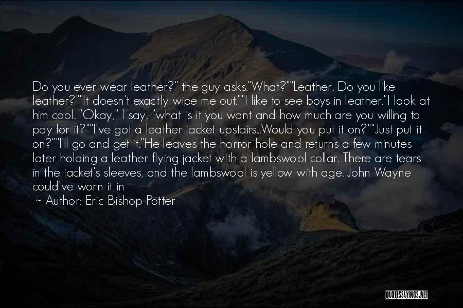 Wipe Those Tears Quotes By Eric Bishop-Potter