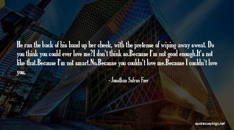 Wiping Away Quotes By Jonathan Safran Foer Wiping Away Quotes By Jonathan Safran Foer