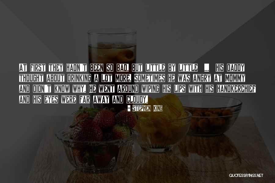 Wiping Away Quotes By Stephen King Wiping Away Quotes By Stephen King