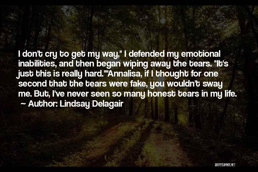 Wiping Away Tears Quotes By Lindsay Delagair