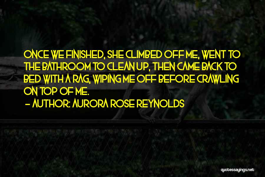 Wiping Quotes By Aurora Rose Reynolds