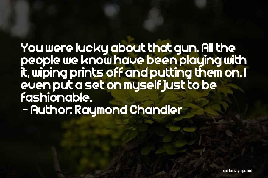 Wiping Quotes By Raymond Chandler