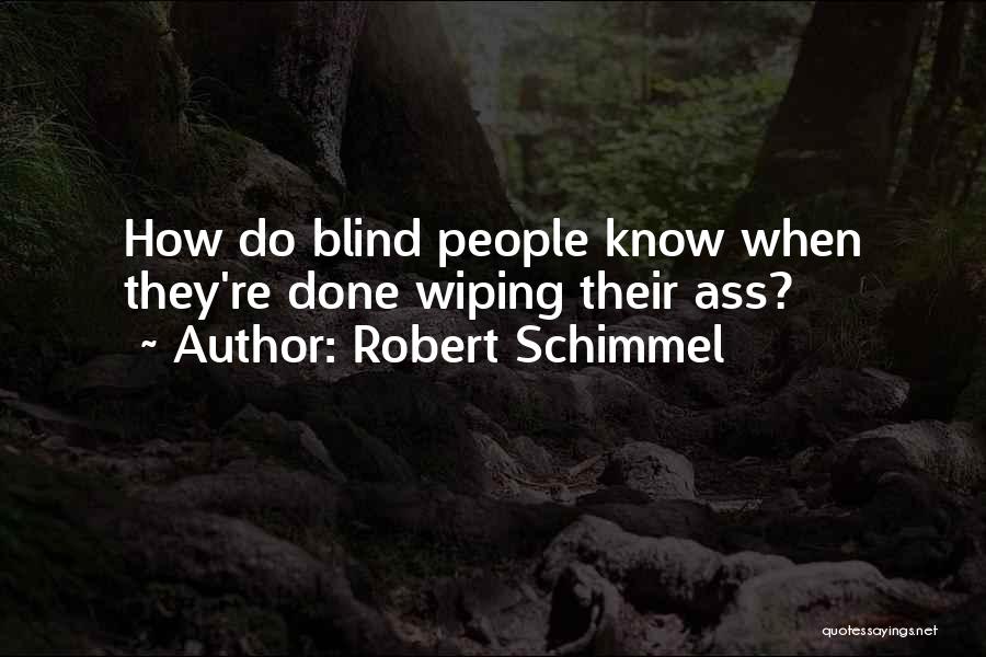 Wiping Quotes By Robert Schimmel