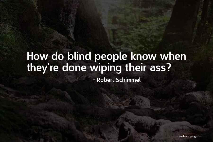 Wiping Quotes By Robert Schimmel