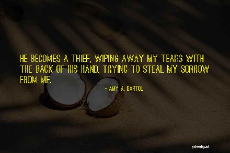 Wiping Tears Quotes By Amy A. Bartol