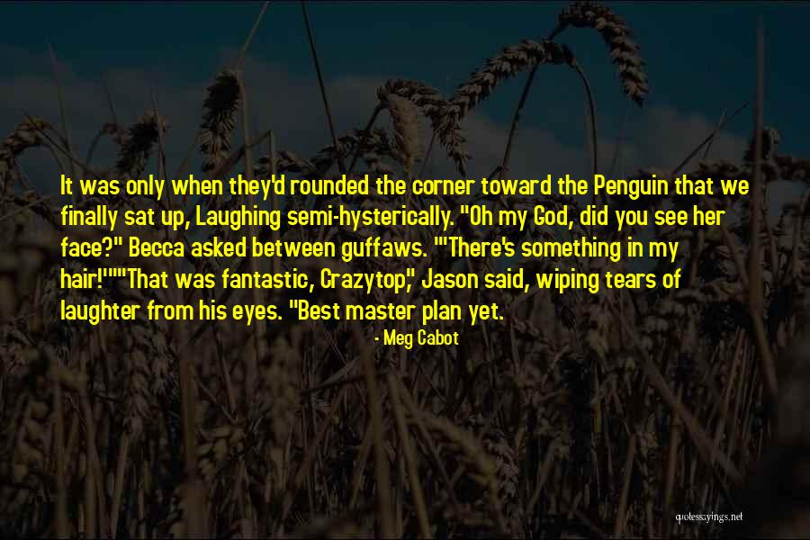 Wiping Tears Quotes By Meg Cabot Wiping Tears Quotes By Meg Cabot