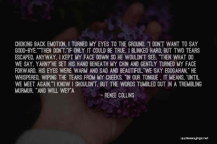 Wiping Tears Quotes By Renee Collins Wiping Tears Quotes By Renee Collins
