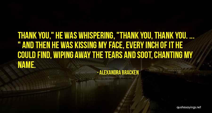 Wiping Your Tears Quotes By Alexandra Bracken