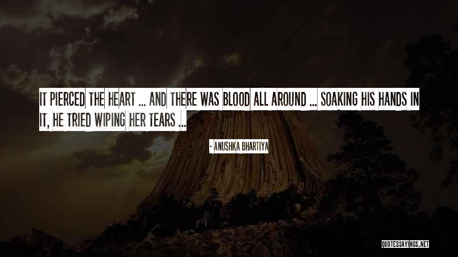 Wiping Your Tears Quotes By Anushka Bhartiya Wiping Your Tears Quotes By Anushka Bhartiya