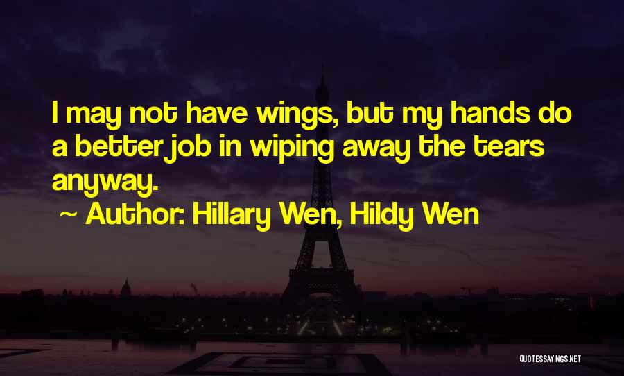 Wiping Your Tears Quotes By Hillary Wen, Hildy Wen
