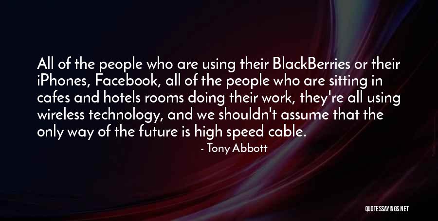 Wireless Technology Quotes By Tony Abbott