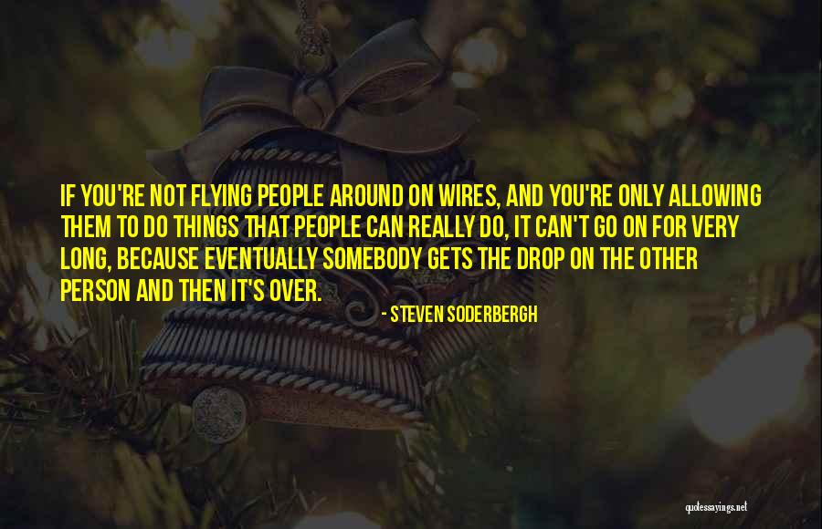 Wires To Quotes By Steven Soderbergh Wires To Quotes By Steven Soderbergh