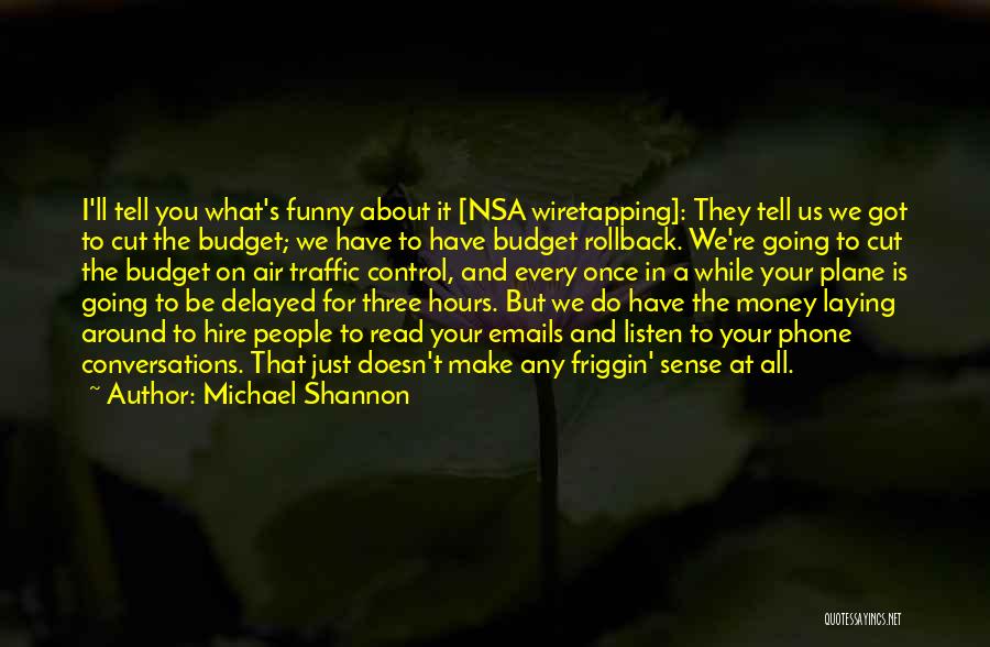 Wiretapping Quotes By Michael Shannon