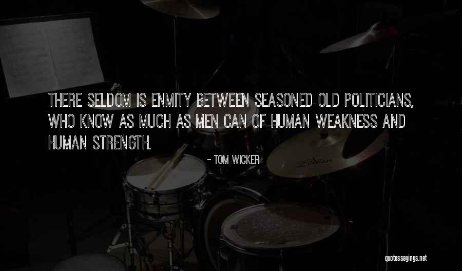 Wirld Quotes By Tom Wicker