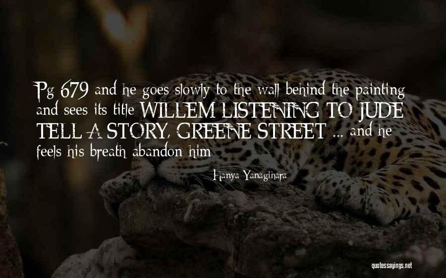 Wirral Globe Quotes By Hanya Yanagihara Wirral Globe Quotes By Hanya Yanagihara