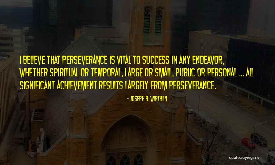 Wirthlin Joseph Quotes By Joseph B. Wirthlin Wirthlin Joseph Quotes By Joseph B. Wirthlin