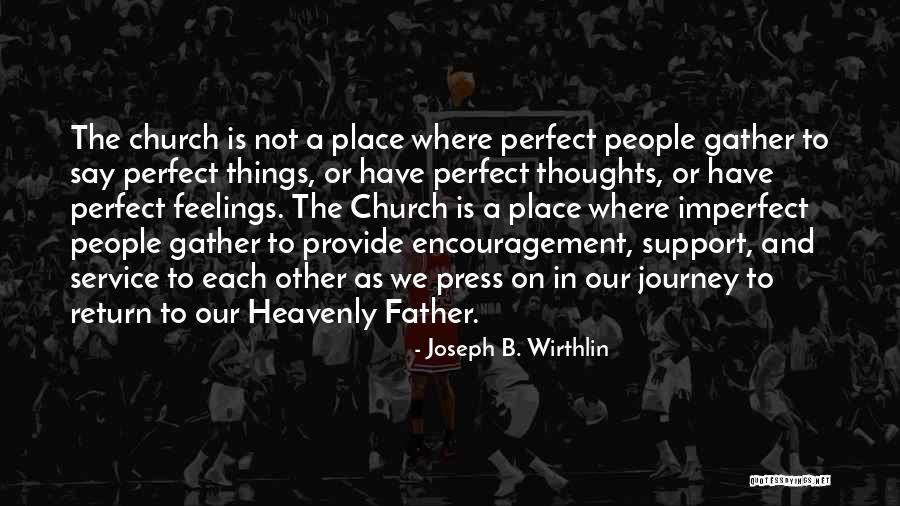 Wirthlin Joseph Quotes By Joseph B. Wirthlin Wirthlin Joseph Quotes By Joseph B. Wirthlin