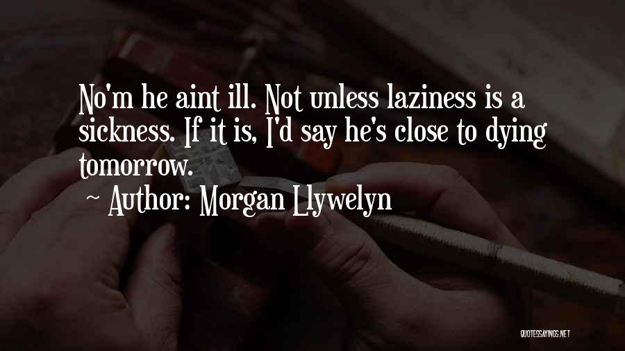 Wischmeyer Supernanny Quotes By Morgan Llywelyn