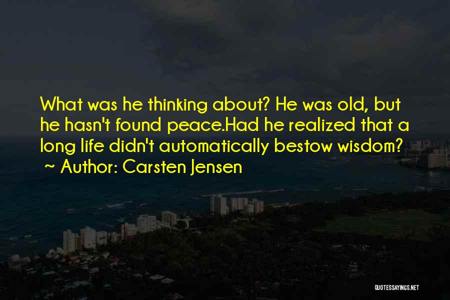 Wisdom About Life Quotes By Carsten Jensen