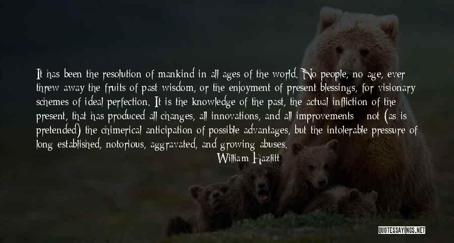 Wisdom And Blessings Quotes By William Hazlitt Wisdom And Blessings Quotes By William Hazlitt