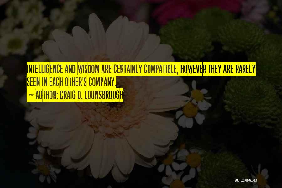 Wisdom And Discernment Quotes By Craig D. Lounsbrough