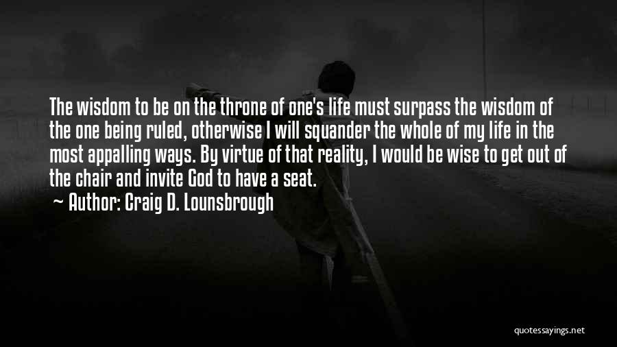 Wisdom And Discernment Quotes By Craig D. Lounsbrough