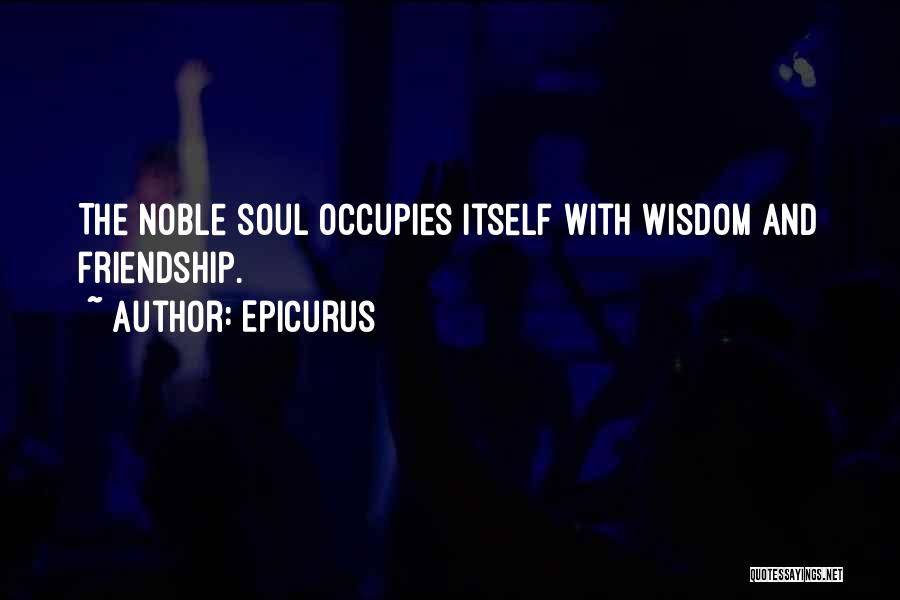 Wisdom And Friendship Quotes By Epicurus